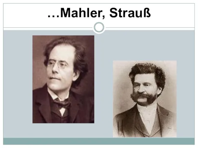 …Mahler, Strauß