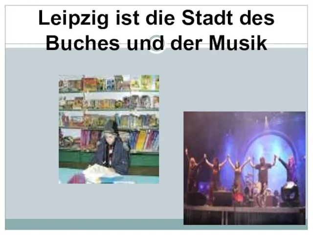 Leipzig ist die Stadt des Buches und der Musik