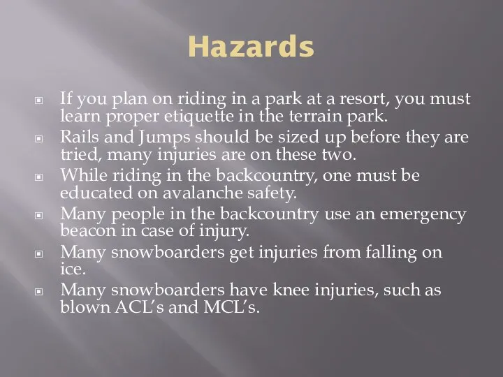 Hazards If you plan on riding in a park at