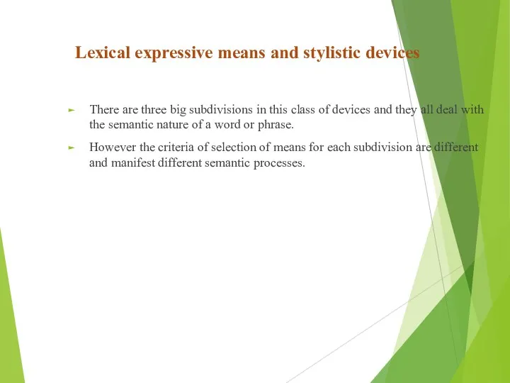 Lexical expressive means and stylistic devices There are three big