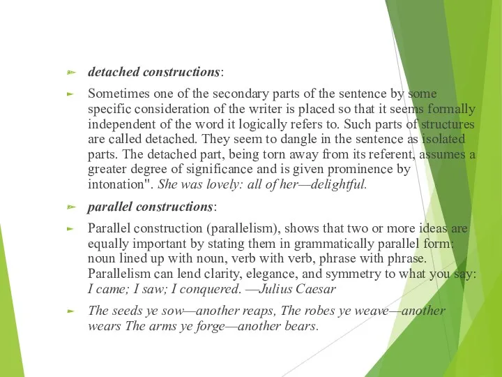 detached constructions: Sometimes one of the secondary parts of the