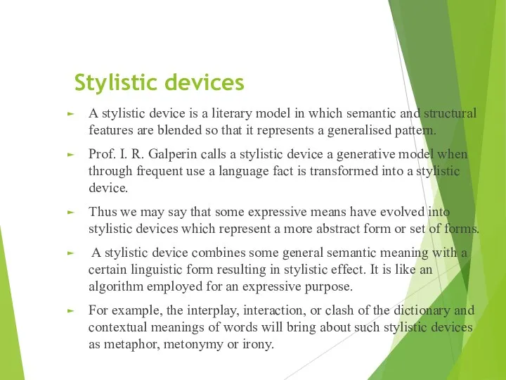Stylistic devices A stylistic device is a literary model in