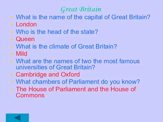 Great Britain What is the name of the capital of Great Britain? London
