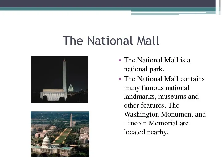 The National Mall The National Mall is a national park.