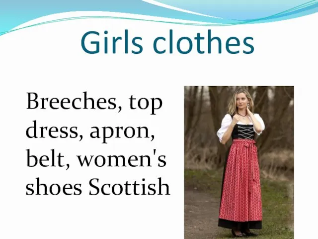 Girls clothes Breeches, top dress, apron, belt, women's shoes Scottish
