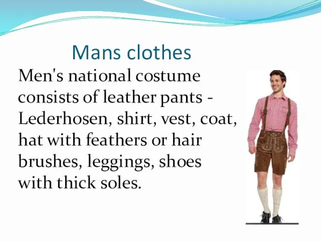 Mans clothes Men's national costume consists of leather pants - Lederhosen, shirt, vest,