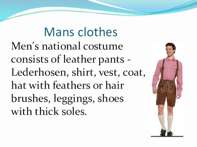 Mans clothes Men's national costume consists of leather pants -