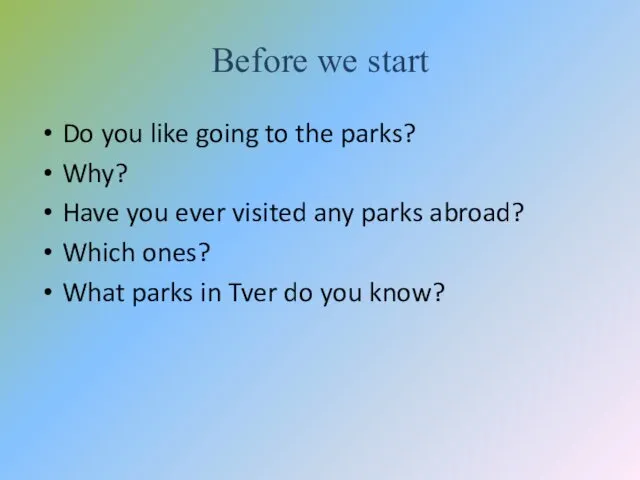 Before we start Do you like going to the parks?