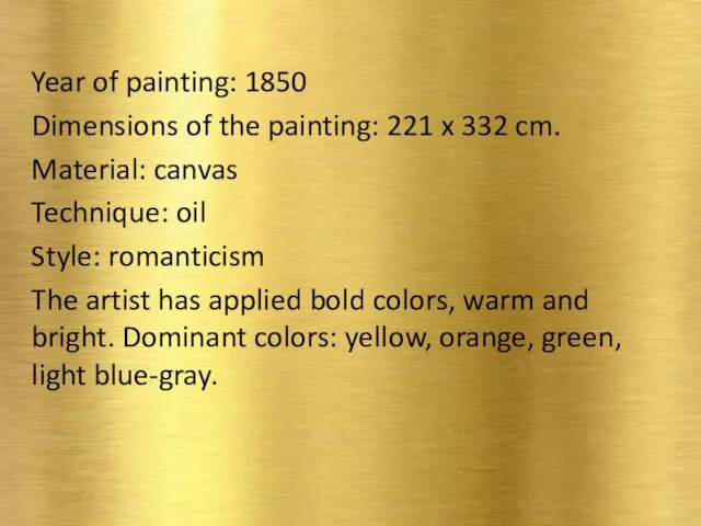 Year of painting: 1850 Dimensions of the painting: 221 x 332 cm. Material: