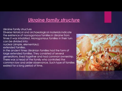 Ukraine family structure Ukraine family structure Diverse historical and archaeological materials indicate the