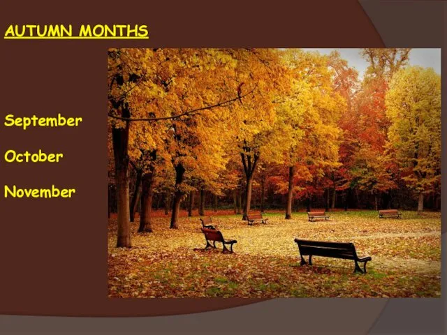 AUTUMN MONTHS September October November