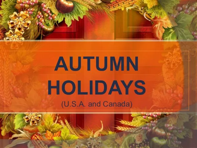 AUTUMN HOLIDAYS (U.S.A. and Canada)