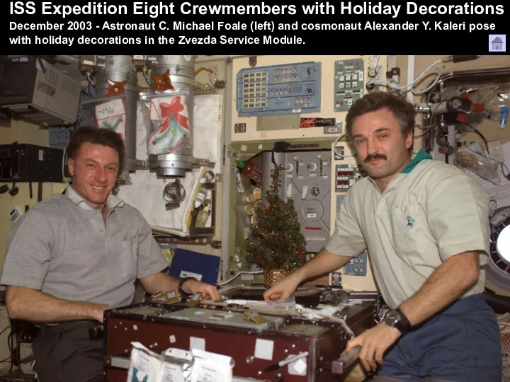 http://spaceflight.nasa.gov/gallery/images/station/crew-8/hires/iss008e10768.jpg December 2003 - Astronaut C. Michael Foale (left) and