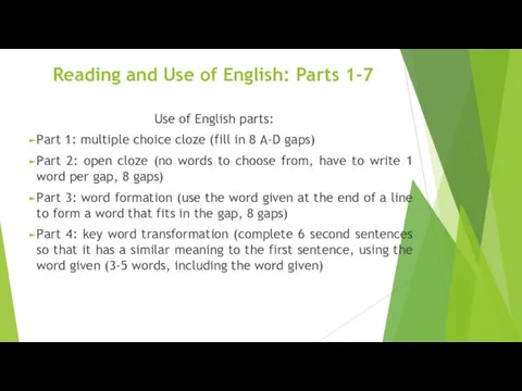 Reading and Use of English: Parts 1-7 Use of English parts: Part 1: