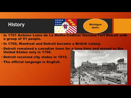 History In 1701 Antoine Lome de La Mothe-Cadillac founded Fort
