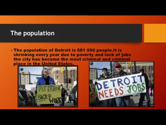 The population The population of Detroit is 681 090 people.It