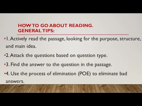 HOW TO GO ABOUT READING. GENERAL TIPS: 1. Actively read