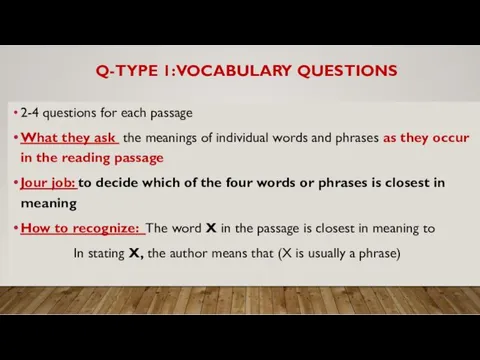 Q-TYPE 1: VOCABULARY QUESTIONS 2-4 questions for each passage What