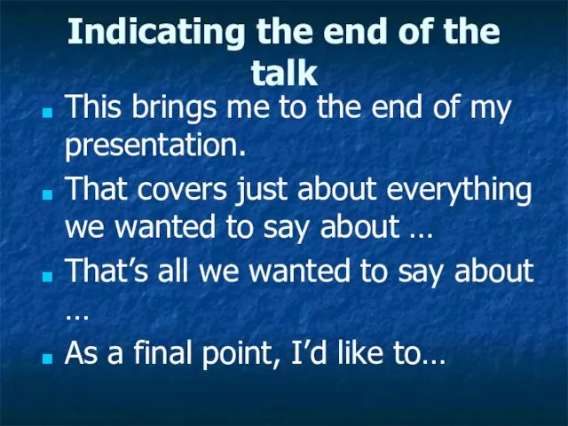 Indicating the end of the talk This brings me to