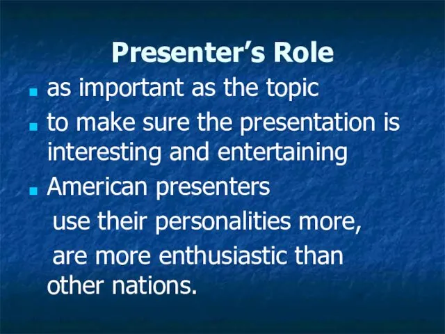 Presenter’s Role as important as the topic to make sure