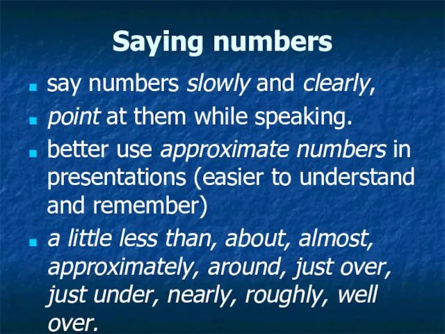 Saying numbers say numbers slowly and clearly, point at them