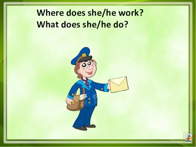 Where does she/he work? What does she/he do?