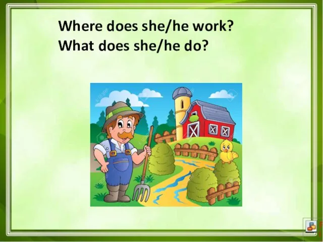 Where does she/he work? What does she/he do?