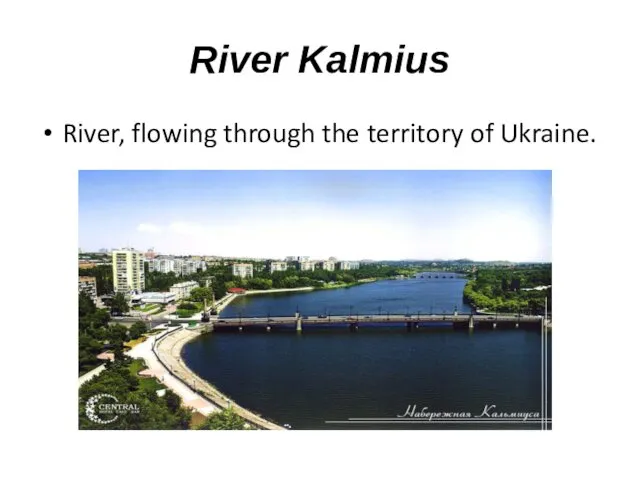River Kalmius River, flowing through the territory of Ukraine.