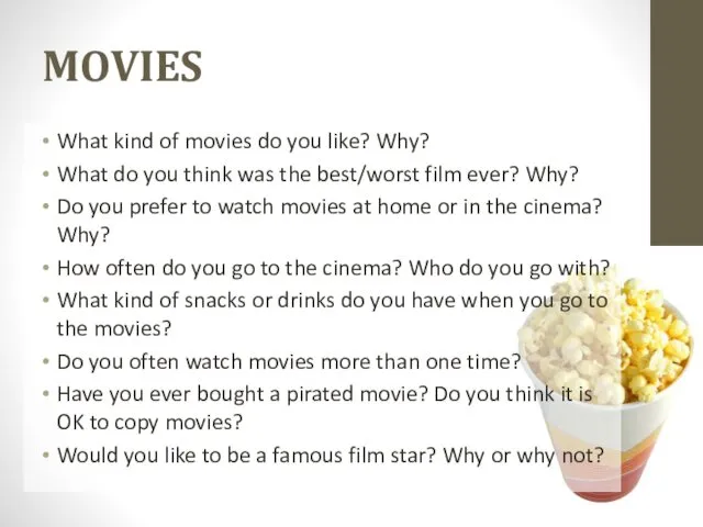 MOVIES What kind of movies do you like? Why? What