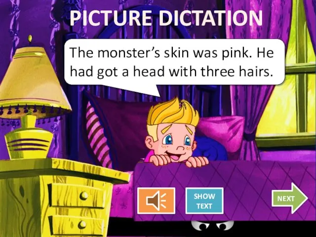 The monster’s skin was pink. He had got a head