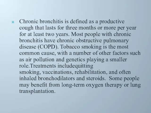 Chronic bronchitis is defined as a productive cough that lasts