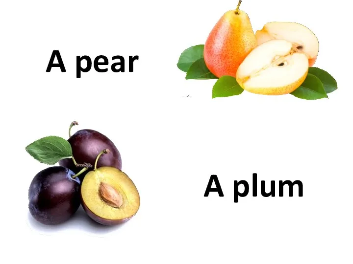 A pear A plum