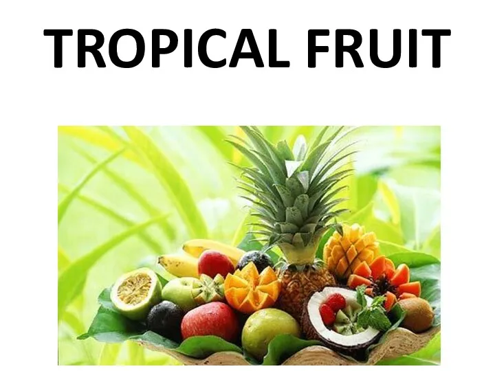 TROPICAL FRUIT