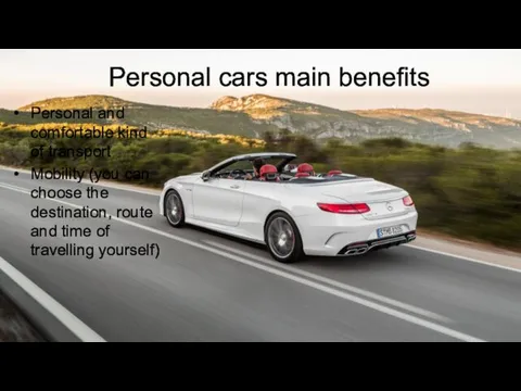 Personal cars main benefits Personal and comfortable kind of transport