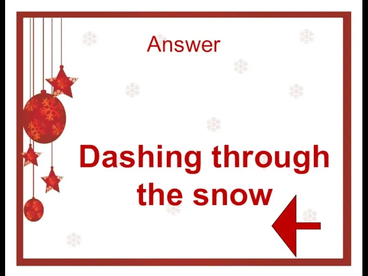 Answer Dashing through the snow