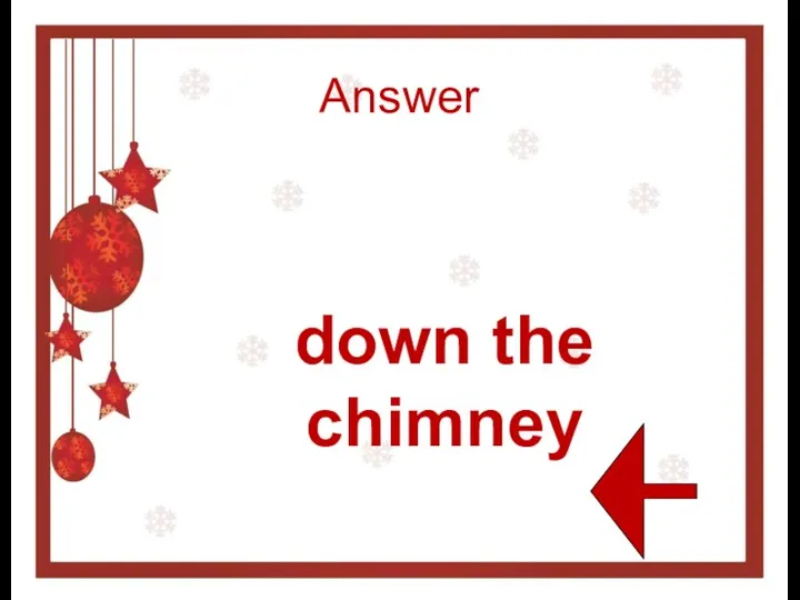 Answer down the chimney