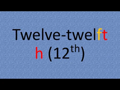 Twelve-twelfth (12th)