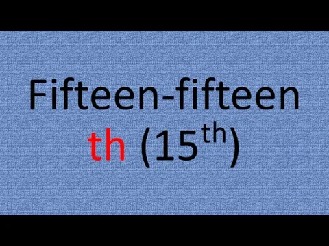 Fifteen-fifteenth (15th)