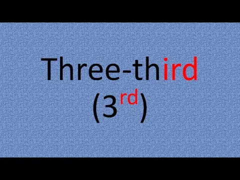 Three-third (3rd)