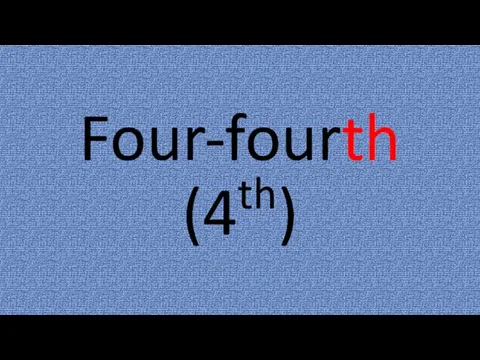 Four-fourth (4th)