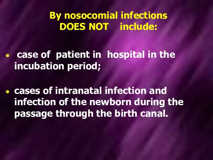 By nosocomial infections DOES NOT include: case of patient in