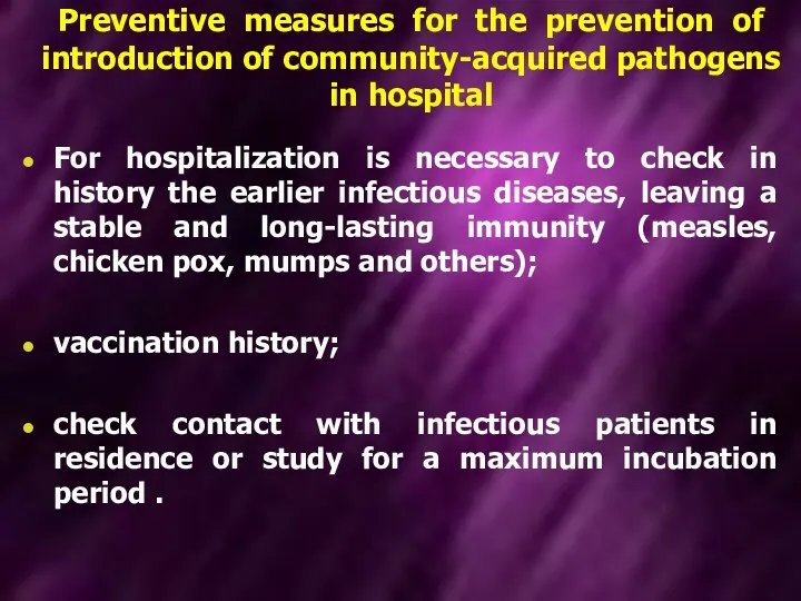 Preventive measures for the prevention of introduction of community-acquired pathogens