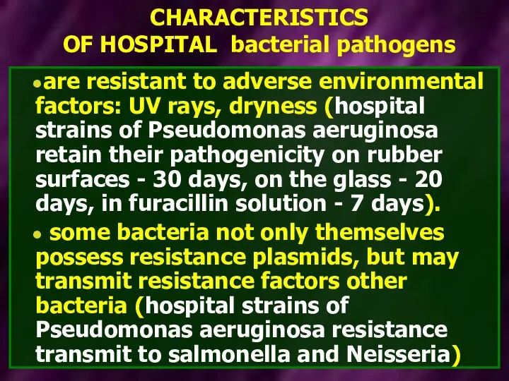 CHARACTERISTICS OF HOSPITAL bacterial pathogens are resistant to adverse environmental