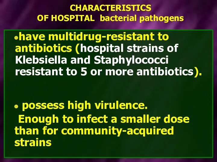 CHARACTERISTICS OF HOSPITAL bacterial pathogens have multidrug-resistant to antibiotics (hospital
