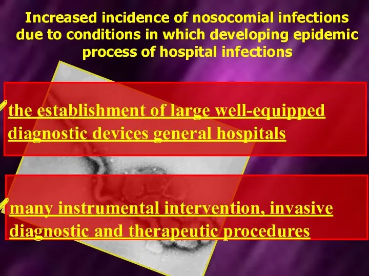 Increased incidence of nosocomial infections due to conditions in which