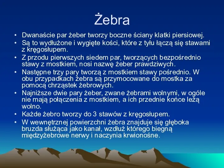 Żebra Dwanaście par żeber tworzy boczne ściany klatki piersiowej. Są