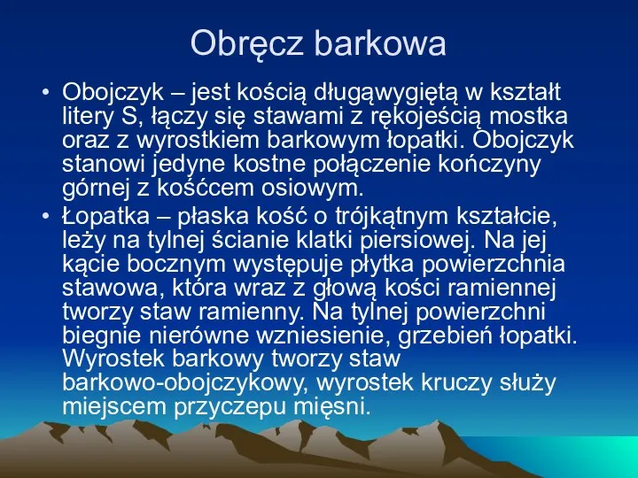 Obręcz barkowa Obojczyk – jest kością długąwygiętą w kształt litery