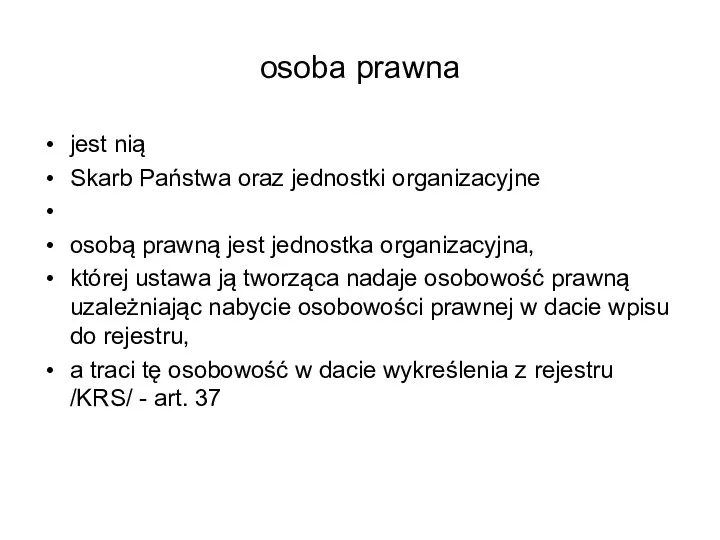 osoba prawna jest nią Skarb Państwa oraz jednostki organizacyjne osobą