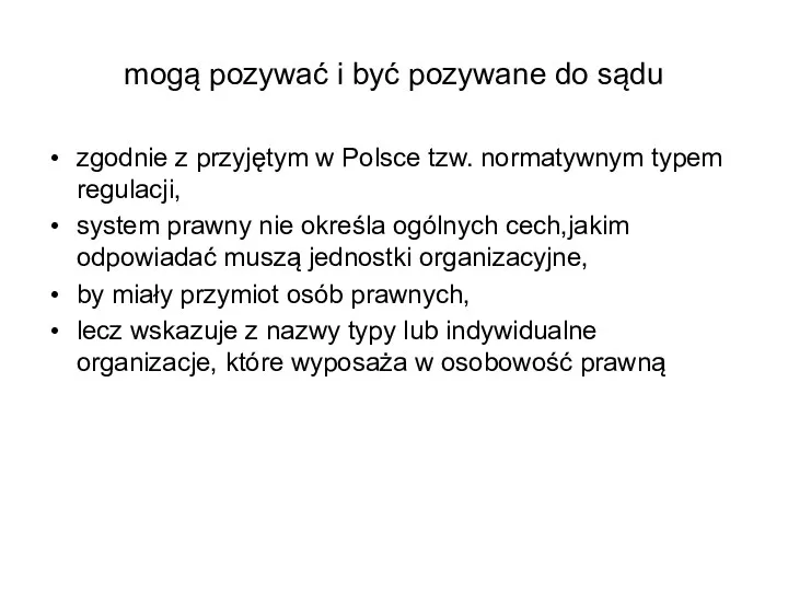 mogą pozywać i być pozywane do sądu zgodnie z przyjętym