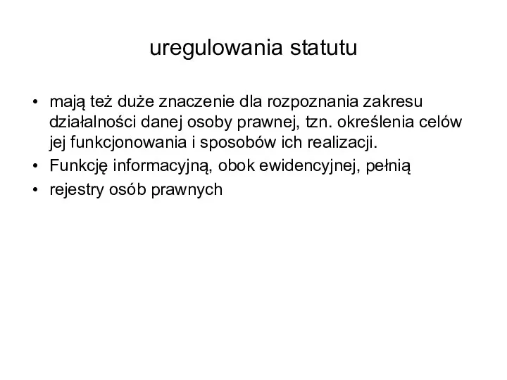 uregulowania statutu mają też duże znaczenie dla rozpoznania zakresu działalności